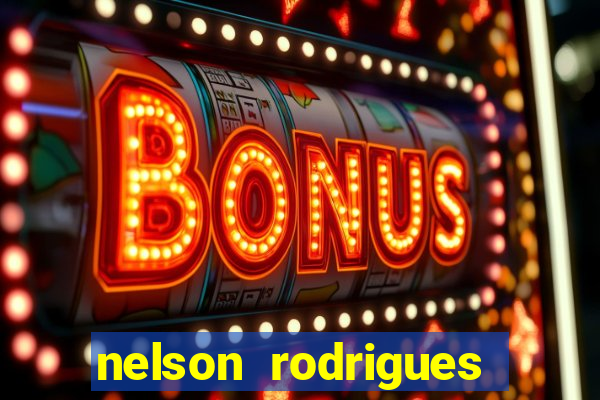 nelson rodrigues frases sobre o botafogo
